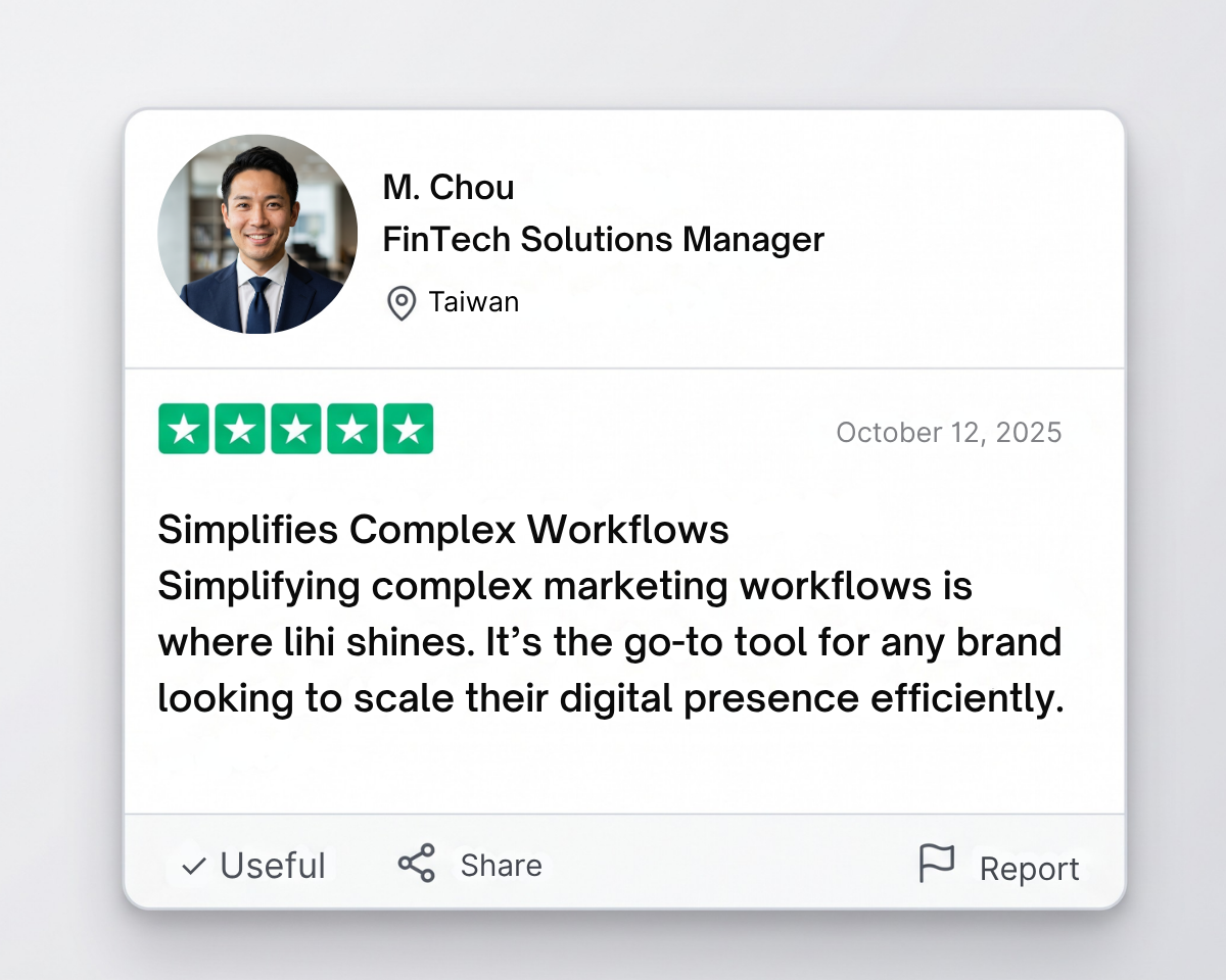 FinTech Solutions Manager M. Chou in Taiwan recommends lihi for simplifying complex marketing workflows and scaling brand digital presence.